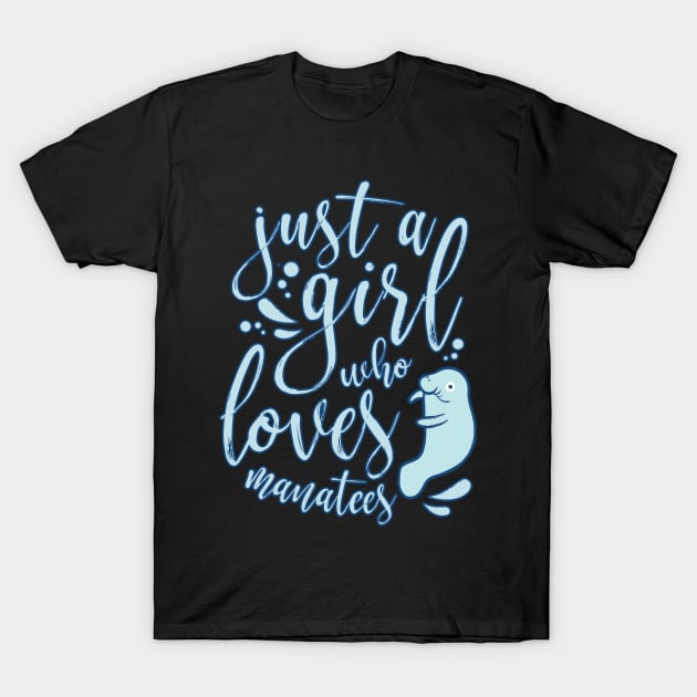 Just A Girl Who Loves Manatees T-Shirt by Giggias